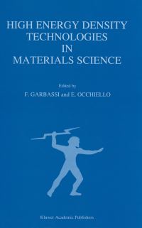 Book Cover for High Energy Density Technologies in Materials Science by IGD Scientific Workshop, F Garbassi, E Occhiello