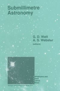 Book Cover for Submillimetre Astronomy by Kona Symposium on Millimetre and Submillimetre Astronomy, Graeme D Watt, Adrian S Webster