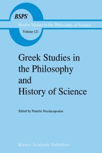 Book Cover for Greek Studies in the Philosophy and History of Science by Pantelis Nicolacopoulos