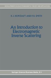 Book Cover for An Introduction to Electromagnetic Inverse Scattering by K I Hopcraft, P R Smith