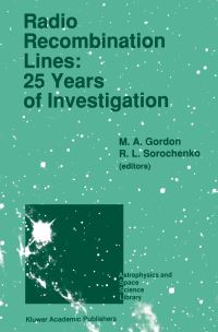 Book Cover for Radio Recombination Lines by International Astronomical Union, M A Gordon, R L Sorochenko