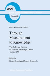 Book Cover for Through Measurement to Knowledge: Heike Kamerlingh Onnes by Heike Kamerlingh Onnes, Kostas Gavroglu, Yorgos Goudaroulis