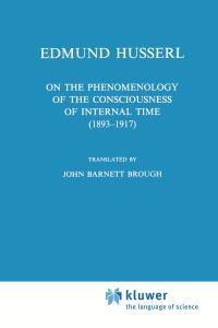 Book Cover for On the Phenomenology of the Consciousness of Internal Time (1893-1917) by Edmund Husserl