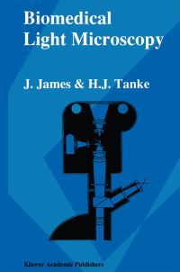 Book Cover for Biomedical Light Microscopy by J James, H J Tanke