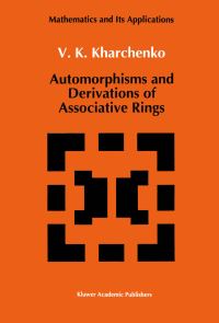 Book Cover for Automorphisms and Derivations of Associative Rings by V K Kharchenko
