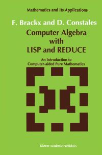 Book Cover for Computer Algebra With LISP and REDUCE by F Brackx, D Constales