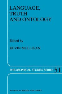 Book Cover for Language, Truth, and Ontology by Kevin Mulligan