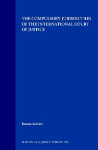 Book Cover for The Compulsory Jurisdiction of the International Court of Justice by Renata Szafarz