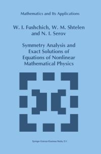 Book Cover for Symmetry Analysis and Exact Solutions of Equations of Nonlinear Mathematical Physics by V I Fushchich, V M Shtelen, N I Serov