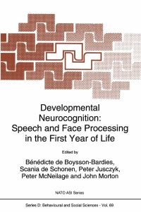 Book Cover for Developmental Neurocognition by NATO Advanced Research Workshop on Changes in Speech and Face Processing in Infancy a Glimpse at Developmental Mechanisms of Cognition, Bénédicte de BoyssonBardies, North Atlantic Treaty Organization