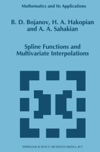 Book Cover for Spline Functions and Multivariate Interpolations by B D Bojanov, H A Hakopian, A A Sahakian