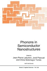 Book Cover for Phonons in Semiconductor Nanostructures by NATO Advanced Research Workshop on Phonons in Semiconductor Nanostructures, J P Leburton, Jordi Pascual, C M Sotomayor Torres, North Atlantic Treaty Organization