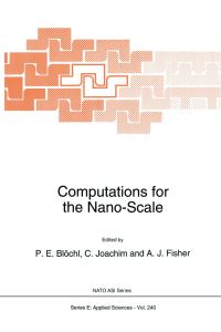 Book Cover for Computations for the Nano-Scale by NATO Advanced Research Workshop on Computations for the NanoScale, P E Blöchl, C Joachim, A J Fisher, North Atlantic Treaty Organization