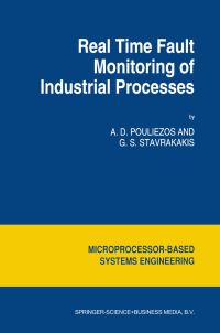 Book Cover for Real Time Fault Monitoring of Industrial Processes by A D Pouliezos, G S Stavrakakis