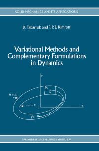 Book Cover for Variational Methods and Complementary Formulations in Dynamics by B Tabarrok, F P J Rimrott