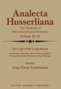 Book Cover for The Logic of the Living Present by AnnaTeresa Tymieniecka