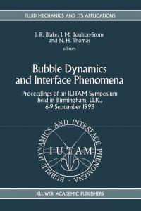 Book Cover for Bubble Dynamics and Interface Phenomena by J R Blake, J M BoultonStone, N H Thomas, International Union of Theoretical and Applied Mechanics