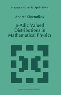 Book Cover for P-Adic Valued Distributions in Mathematical Physics by A IU Khrennikov