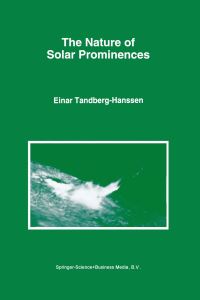 Book Cover for The Nature of Solar Prominences by E TandbergHanssen