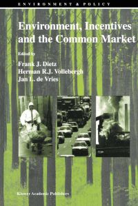 Book Cover for Environment, Incentives and the Common Market by Frank J Dietz, Herman R J Vollebergh, Jan L de Vries