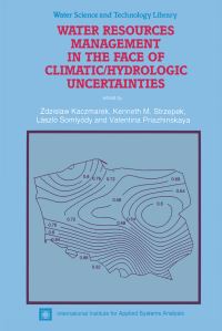 Book Cover for Water Resources Monagement in the Face of Climatic/hydrologic Uncertainties by Z Kaczmarek