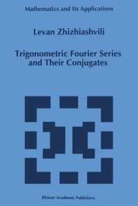 Book Cover for Trigonometric Fourier Series and Their Conjugates by L V Zhizhiashvili