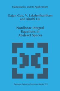 Book Cover for Nonlinear Integral Equations in Abstract Spaces by Dajun Guo, Xinzhi Liu, V Lakshmikantham