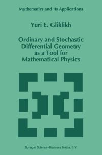Book Cover for Ordinary and Stochastic Differential Geometry as a Tool for Mathematical Physics by IUri E Gliklikh
