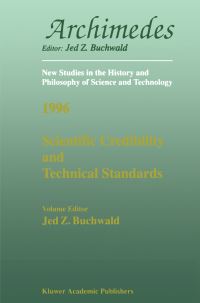 Book Cover for Scientific Credibility and Technical Standards in 19th and Early 20th Century Germany and Britain by Jed Z Buchwald