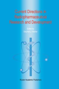 Book Cover for Current Directions in Radiopharmaceutical Research and Development by S James Mather