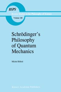 Book Cover for Schrödinger's Philosophy of Quantum Mechanics by Michel Bitbol