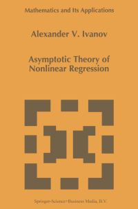 Book Cover for Asymptotic Theory of Nonlinear Regression by A V Ivanov