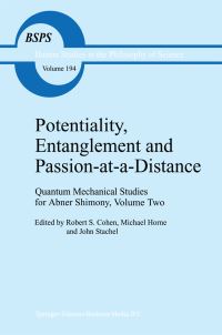 Book Cover for Quantum Mechanical Studies for Abner Shimony. Vol.2 Potentiality, Entanglement and Passion-at-a-Distance by Abner Shimony, Michael Horne, John Stachel, Robert S Cohen
