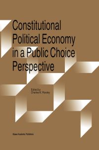 Book Cover for Constitutional Political Economy in a Public Choice Perspective by Charles K Rowley