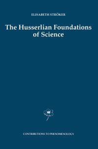 Book Cover for The Husserlian Foundations of Science by Elisabeth Ströker, Center for Advanced Research in Phenomenology