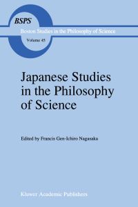 Book Cover for Japanese Studies in the Philosophy of Science by Robert S Cohen, Francis GenIchiro Nagasaka