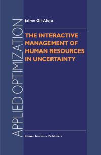 Book Cover for The Interactive Management of Human Resources in Uncertainty by Jaime Gil Aluja