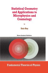 Book Cover for Statistical Geometry and Applications to Microphysics and Cosmology by Sisir Roy