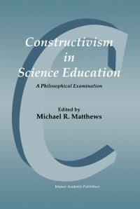 Book Cover for Constructivism in Science Education by Michael Matthews