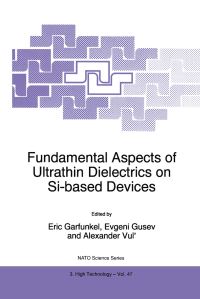 Book Cover for Fundamental Aspects of Ultrathin Dielectrics on Si-Based Devices by Eric Garfunkel, Evgeni Gusev, Alexander Vul
