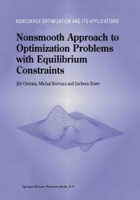 Book Cover for Nonsmooth Approach to Optimization Problems With Equilibrium Constraints by Jirí Vladimír Outrata, Michal Kocvara, J Zowe