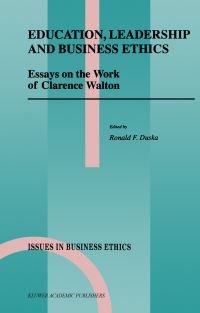 Book Cover for Education, Leadership, and Business Ethics by Clarence Cyril Walton, Ronald F Duska