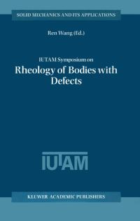 Book Cover for IUTAM Symposium on Rheology of Bodies With Defects by IUTAM Symposium on Rheology of Bodies with Defects, Ren Wang, International Union of Theoretical and Applied Mechanics