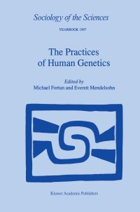 Book Cover for The Practices of Human Genetics by Michael Fortun, Everett Mendelsohn