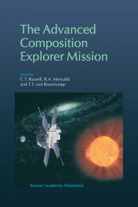 Book Cover for The Advanced Composition Explorer Mission by C T Russell, R A Mewaldt, T T Von Rosenvinge