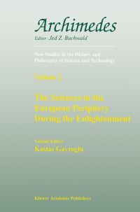 Book Cover for The Sciences in the European Periphery During the Enlightenment by Kostas Gavroglu