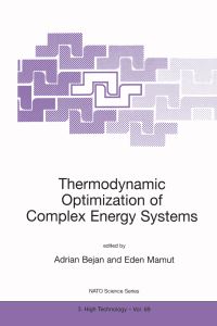 Book Cover for Thermodynamic Optimization of Complex Energy Systems by Adrian Bejan, Eden Mamut