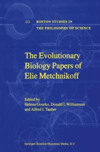 Book Cover for The Evolutionary Biology Papers of Elie Metchnikoff by Elie Metchnikoff, Helena Gourko, Donald I Williamson, Alfred I Tauber