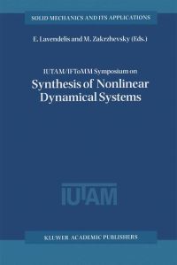 Book Cover for IUTAM/IFToMM Symposium on Synthesis of Nonlinear Dynamical Systems by IUTAMIFToMM Symposium on Synthesis of Nonlinear Dynamical Systems, E E Lavendel, M V Zakrzhevskii