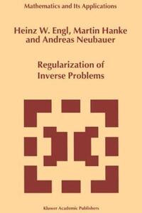 Book Cover for Regularization of Inverse Problems by Heinz Werner Engl, Martin Hanke, A Neubauer